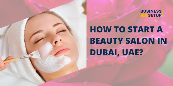 how to start a beauty salon in dubai,uae