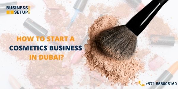 How To Start a Cosmetics Business in Dubai