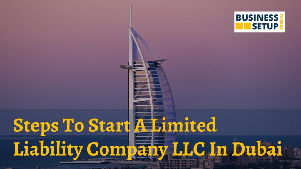 5 Steps To Start A Limited Liability Company LLC In Dubai