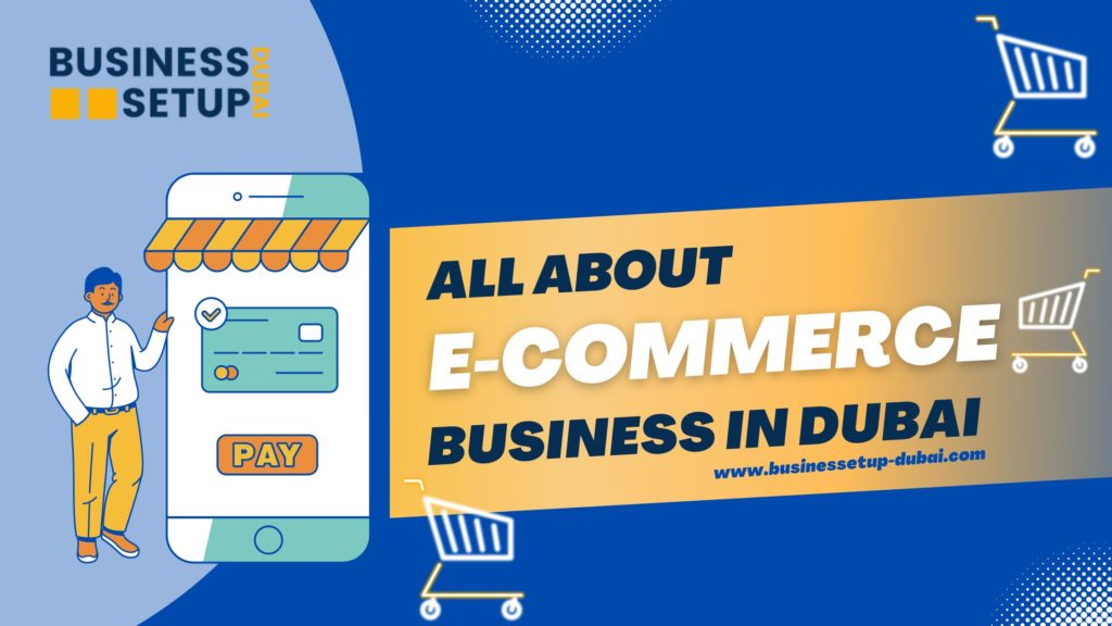 all about E commerce business in dubai