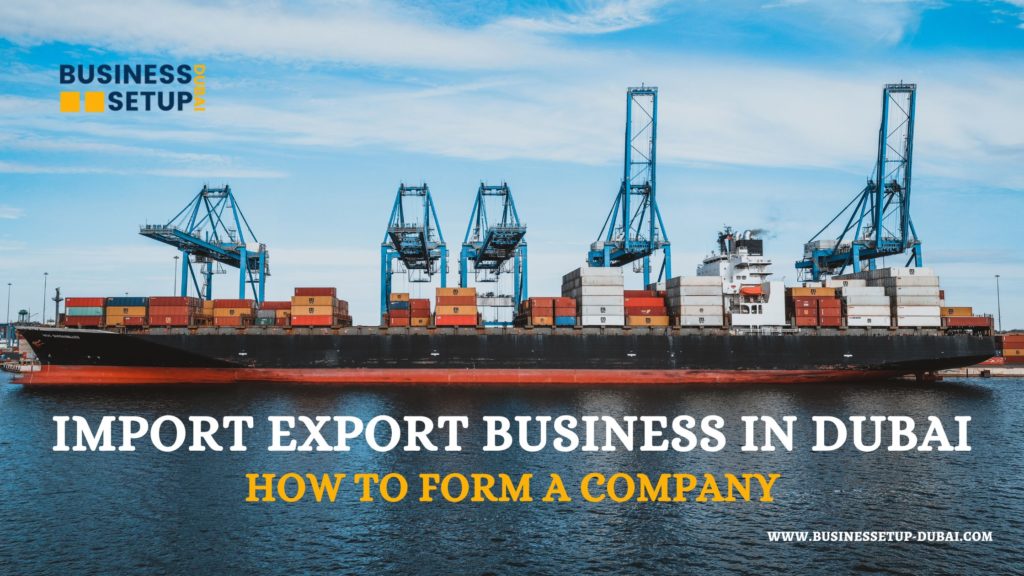 import and export business in dubai - how to form a company